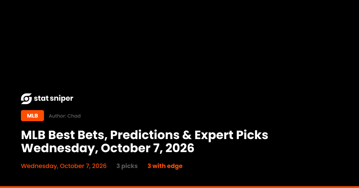 MLB Best Bets, Predictions & Expert Picks Wednesday, October 7, 2026